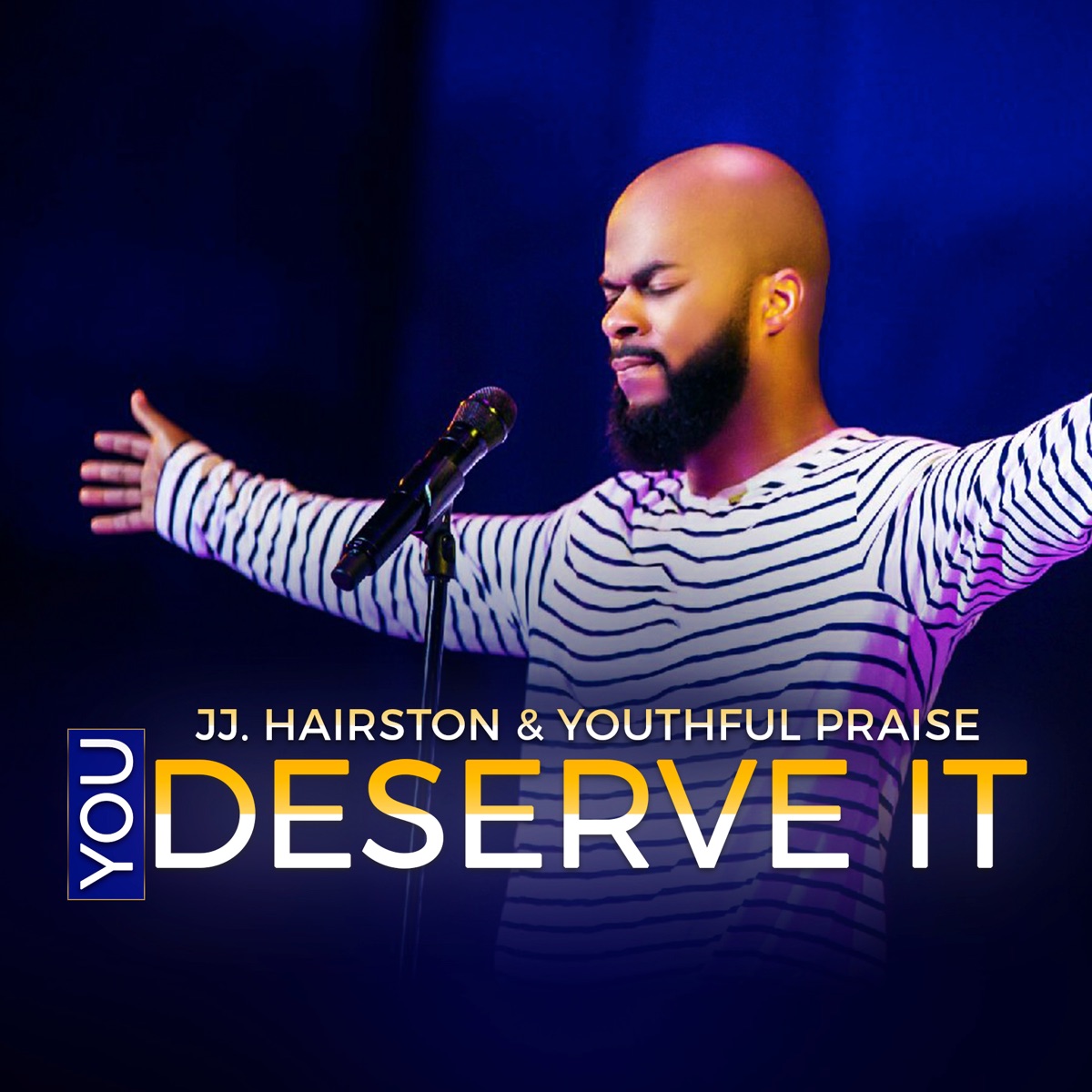 You Deserve It (feat. Bishop Cortez Vaughn) - Single by J.J. Hairston & Youthful Praise album cover