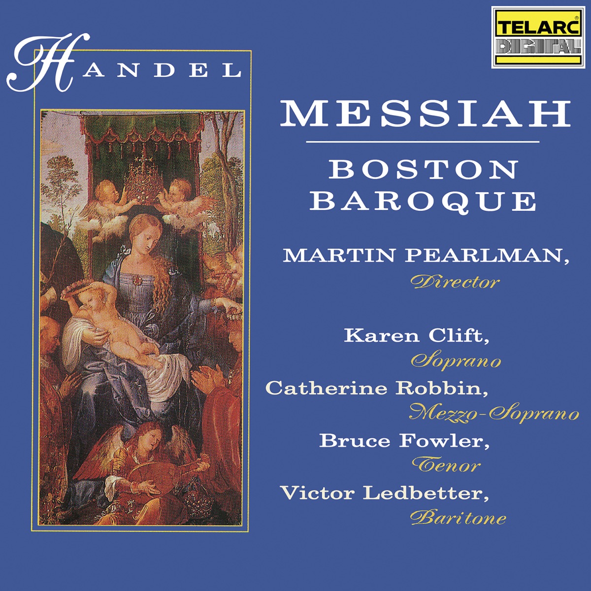 Handel: Messiah, HWV 56 by Martin Pearlman, Boston Baroque, Karen Clift, Catherine Robbin, Bruce Fowler & Victor Ledbetter album cover