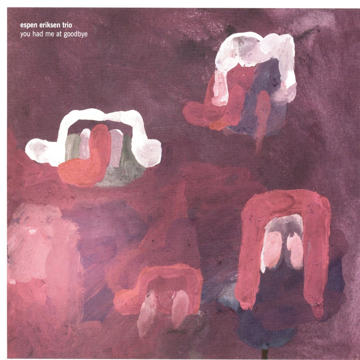 You Had Me At Goodbye by Espen Eriksen Trio album cover