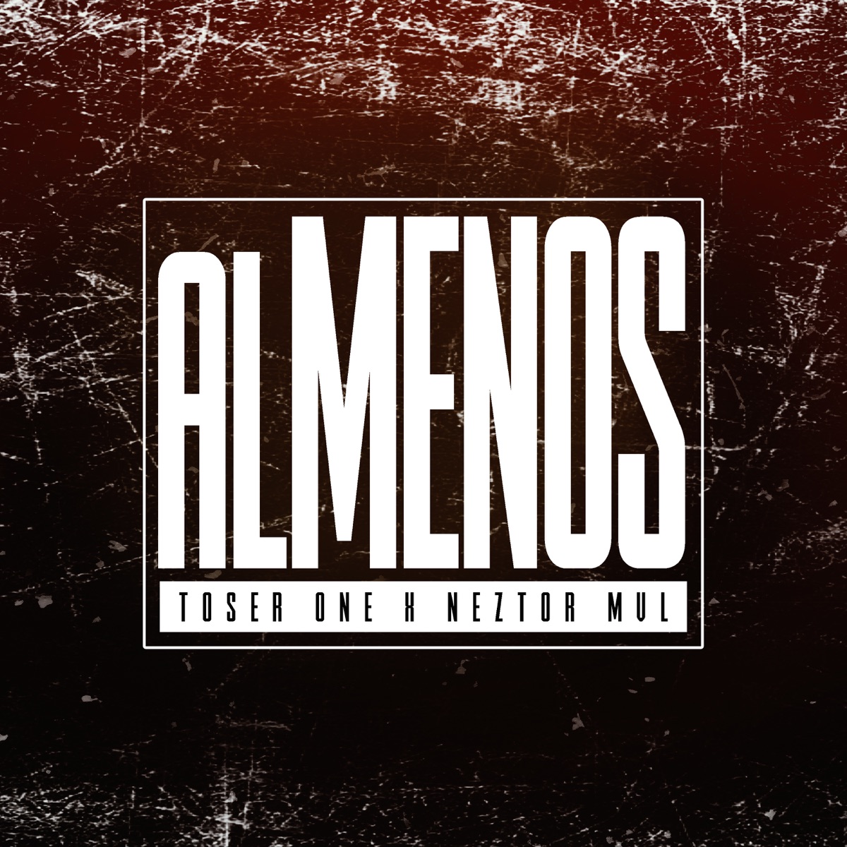 Al Menos - Single by Toser One & Neztor MVL album cover