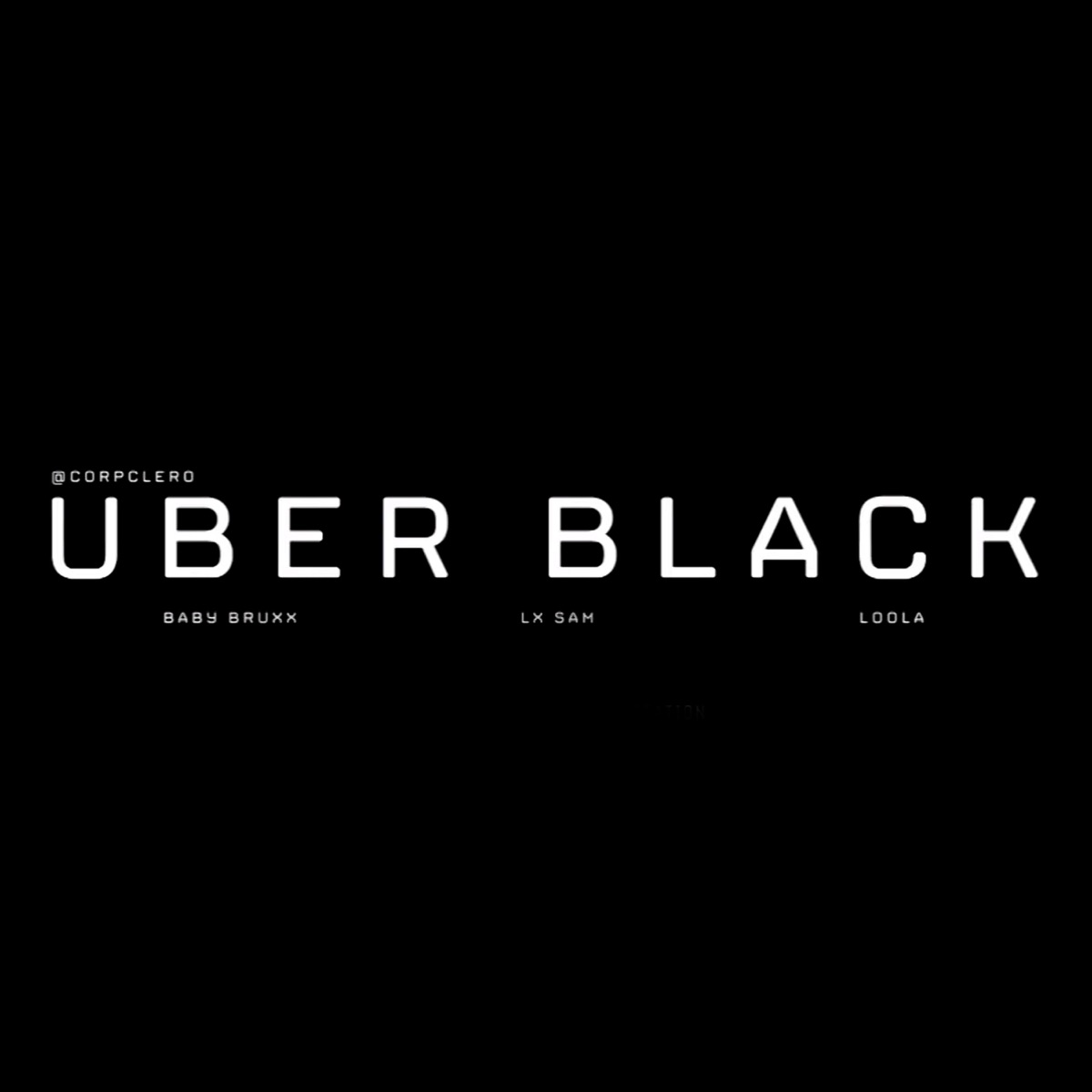 Uber Black (feat. Baby Bruxx, Lx Sam, Loola & Fevr) - Single by Clero Corp. album cover