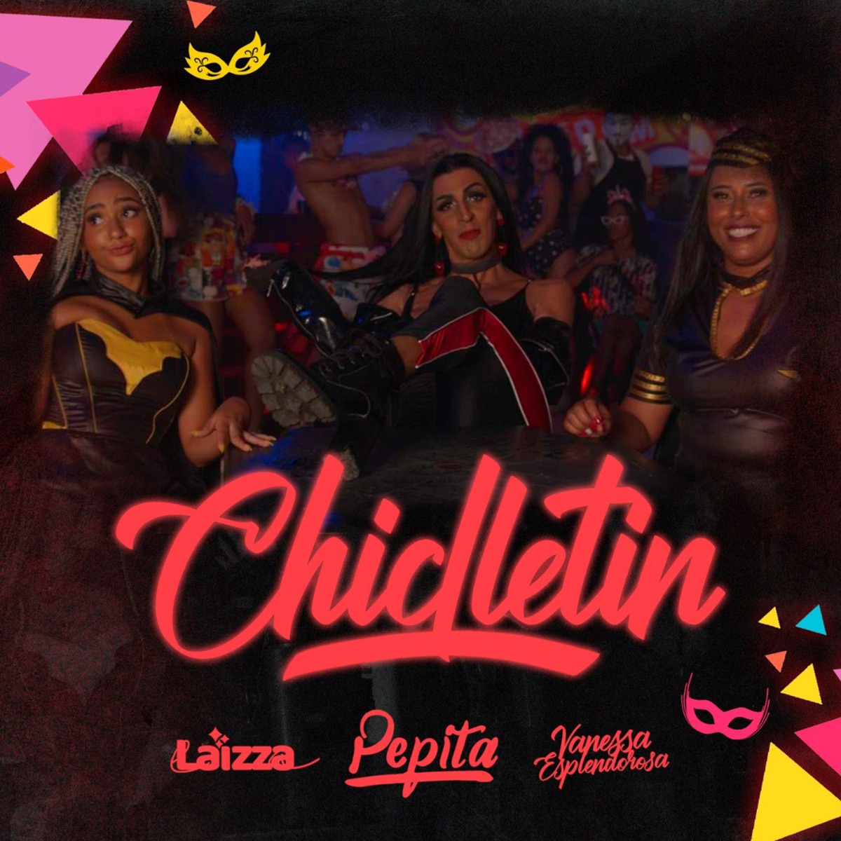 Chicletin (feat. Vanessa Esplendorosa & Laizza) - Single by Pepita, Vanessa Esplendorosa & Laizza album cover
