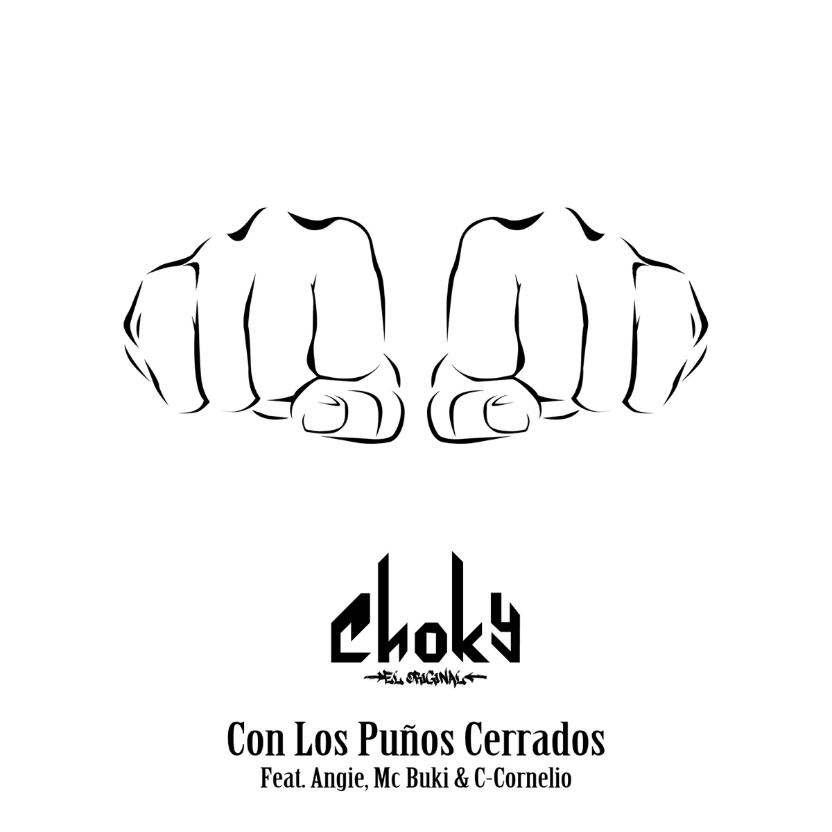 Con Los Puños Cerrados (feat. C-cornelio, Ängie & Mc Buki) - Single by Choky El Original album cover