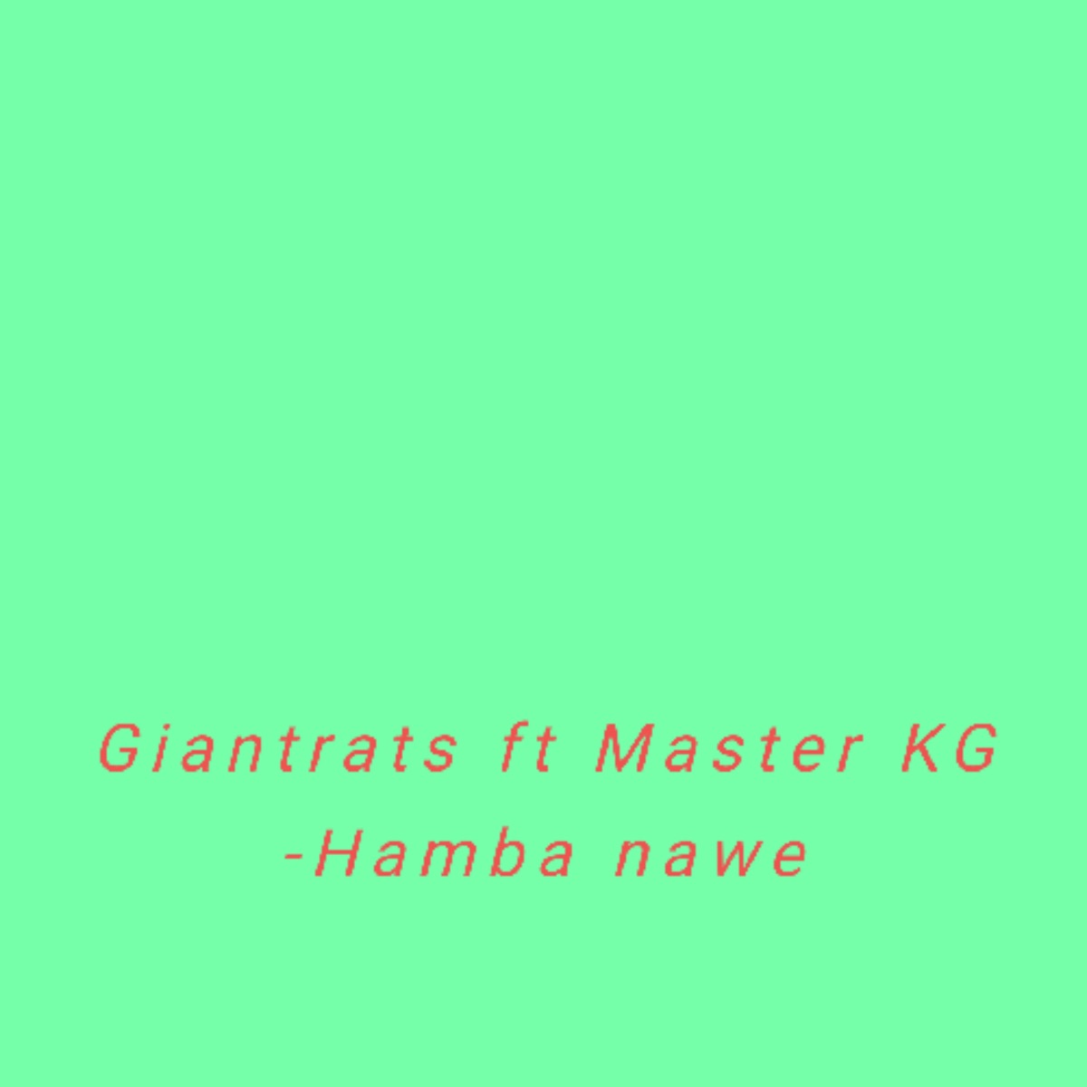 Hamba Nawe (feat. Master KG) - Single by Giant Rats album cover
