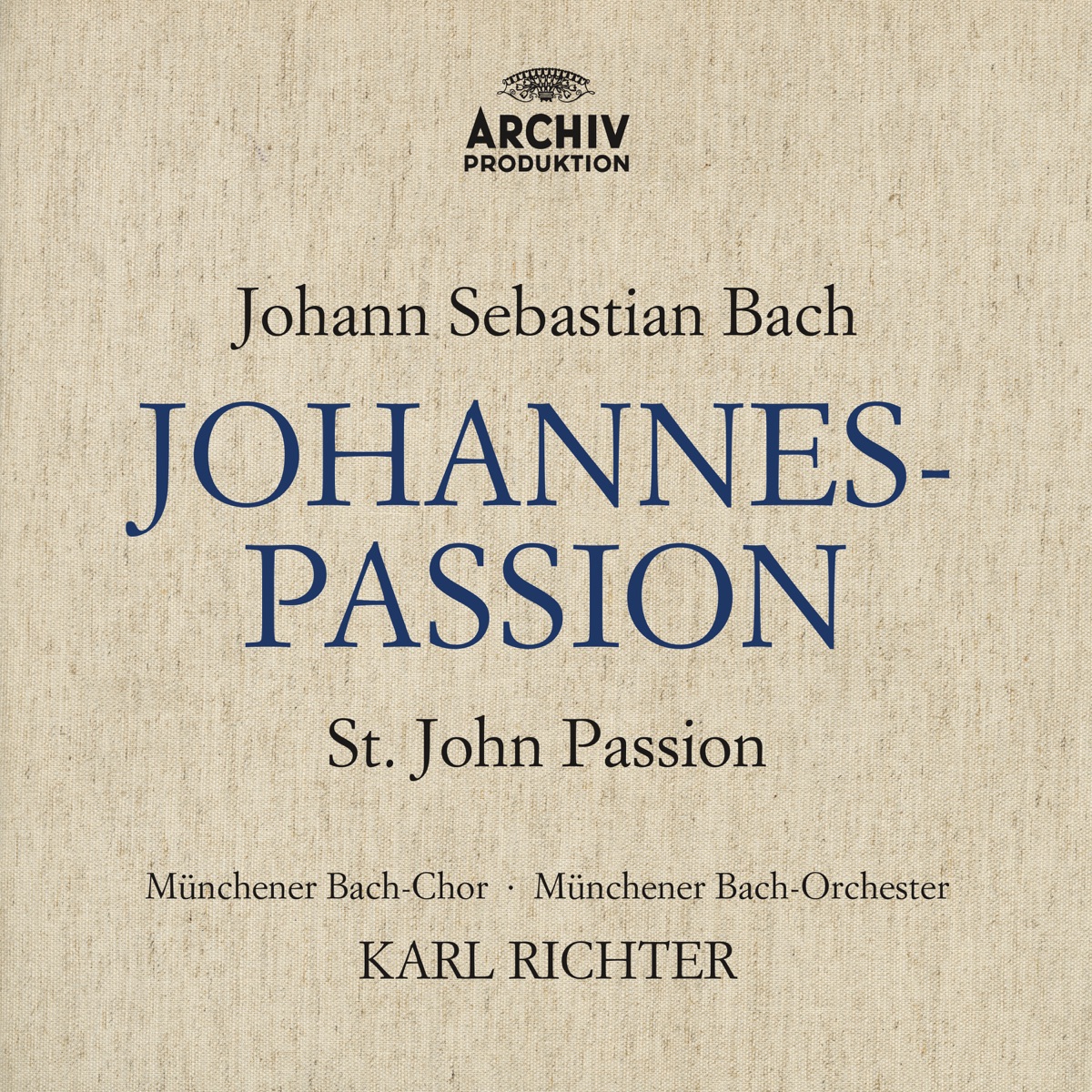 Bach: St. John Passion, BWV 245 by Evelyn Lear, Hertha Töpper, Ernst Haefliger, Hermann Prey, Münchener Bach-Orchester, Karl Richter & Münchener Bach-Chor album cover