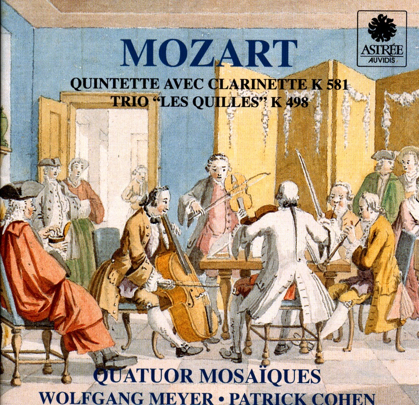 Mozart: Quintette avec clarinette K. 581 & Trio "Les quilles" K. 498 by Wolfgang Meyer, Patrick Cohen & Quatuor Mosaïques album cover