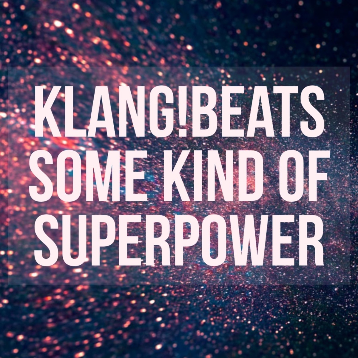 Some Kind of Superpower - Single by Klang! album cover