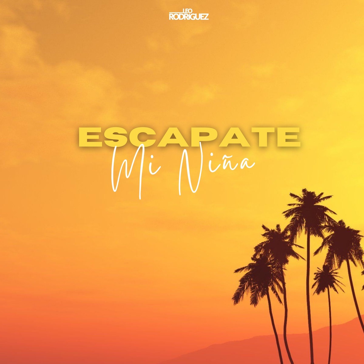 Escapate Mi Niña - Single by Leo Rodriguez album cover