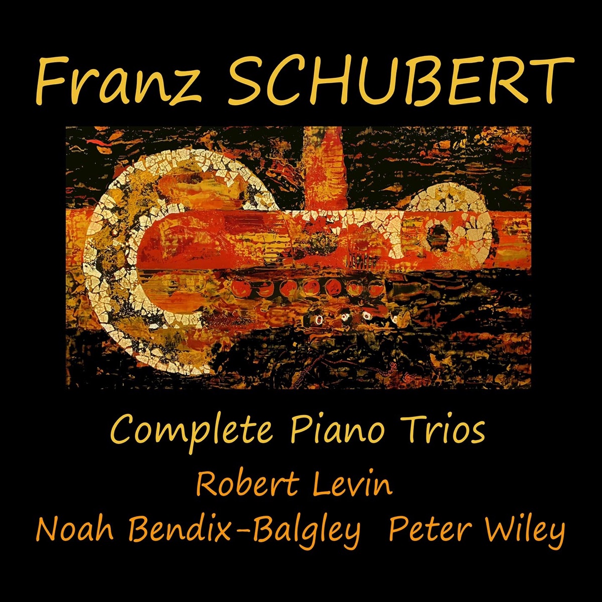 Franz Schubert - Complete Piano Trios by Robert Levin, Noah Bendix-Balgley & Peter Wiley album cover