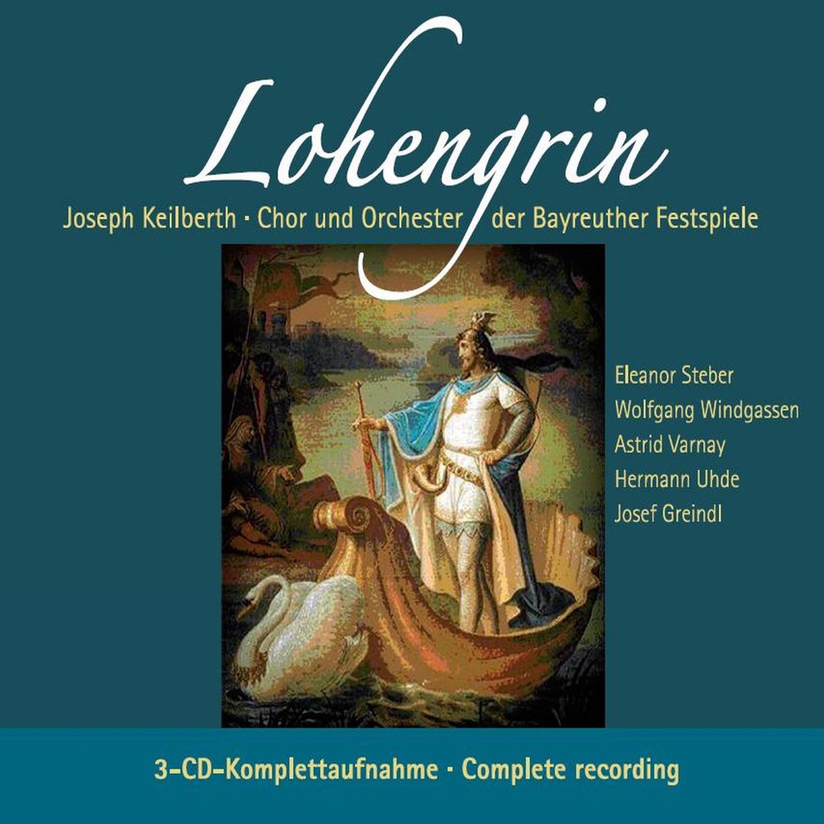 Wagner: Lohengrin (Opera in 3 Acts, rec. in 1953) by Bayreuth Festival Choir, Bayreuth Festival Orchestra, Herman Uhde, Eleanor Steber, Astrid Varnay, Wolfgang Windgassen, Josef Greindl, Hans Braun, Gerhard Stolze, Josef Janke , Alfons Herwig & Theo Adam album cover