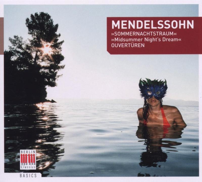 Mendelssohn Bartholdy: A Midsummers Night's Dream, The Fair Melusina & Calm Sea and Prosperous Voyage by Frauenchor der Deutschen Staatsoper Berlin, Staatskapelle Berlin, Guenther Herbig, Gewandhausorchester Leipzig, Kurt Masur, Ingeborg Springer & Magdalena Falewicz album cover