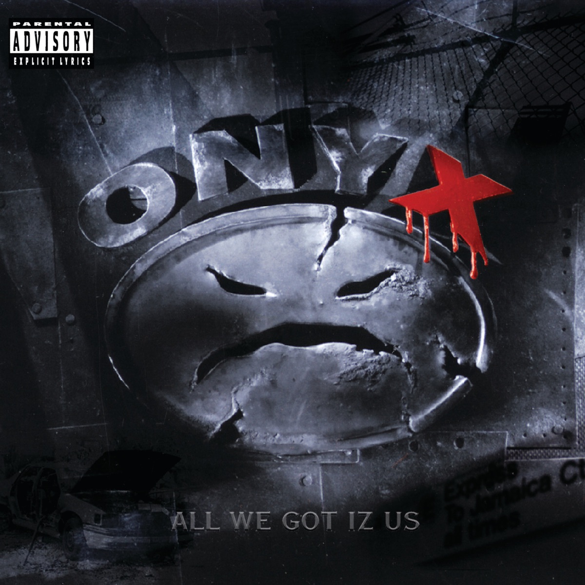 All We Got Iz Us by Onyx album cover