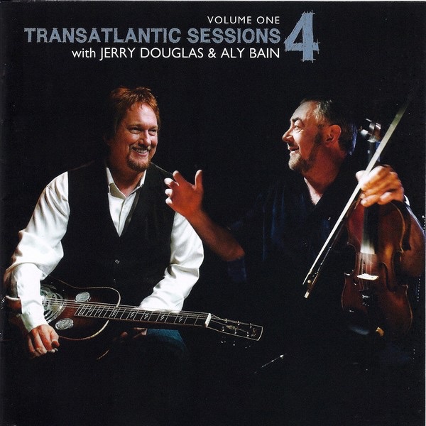 Transatlantic Sessions - Series 4, Vol. One by Aly Bain & Jerry Douglas album cover