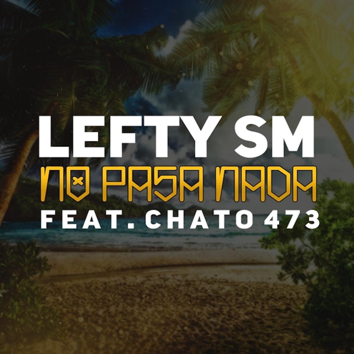 No Pasa Nada - Single by Lefty Sm & Chato 473 album cover