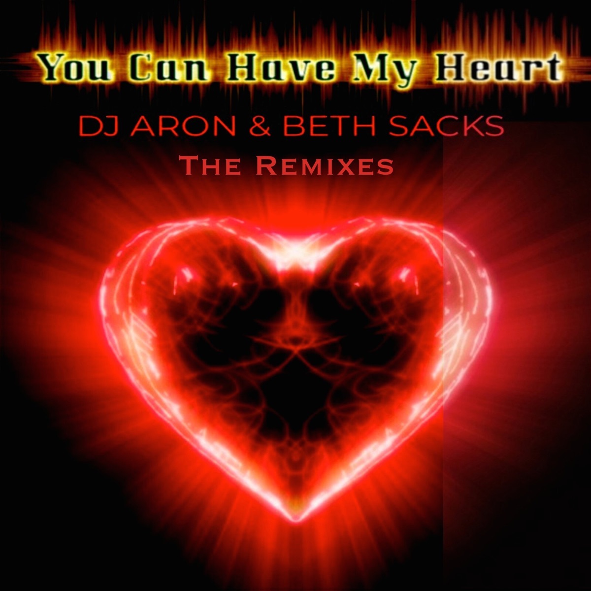 You Can Have My Heart - The Remixes by DJ Aron & Beth Sacks album cover