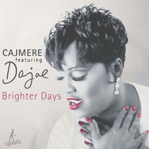 Brighter Days (feat. Dajae) - EP by Cajmere album cover