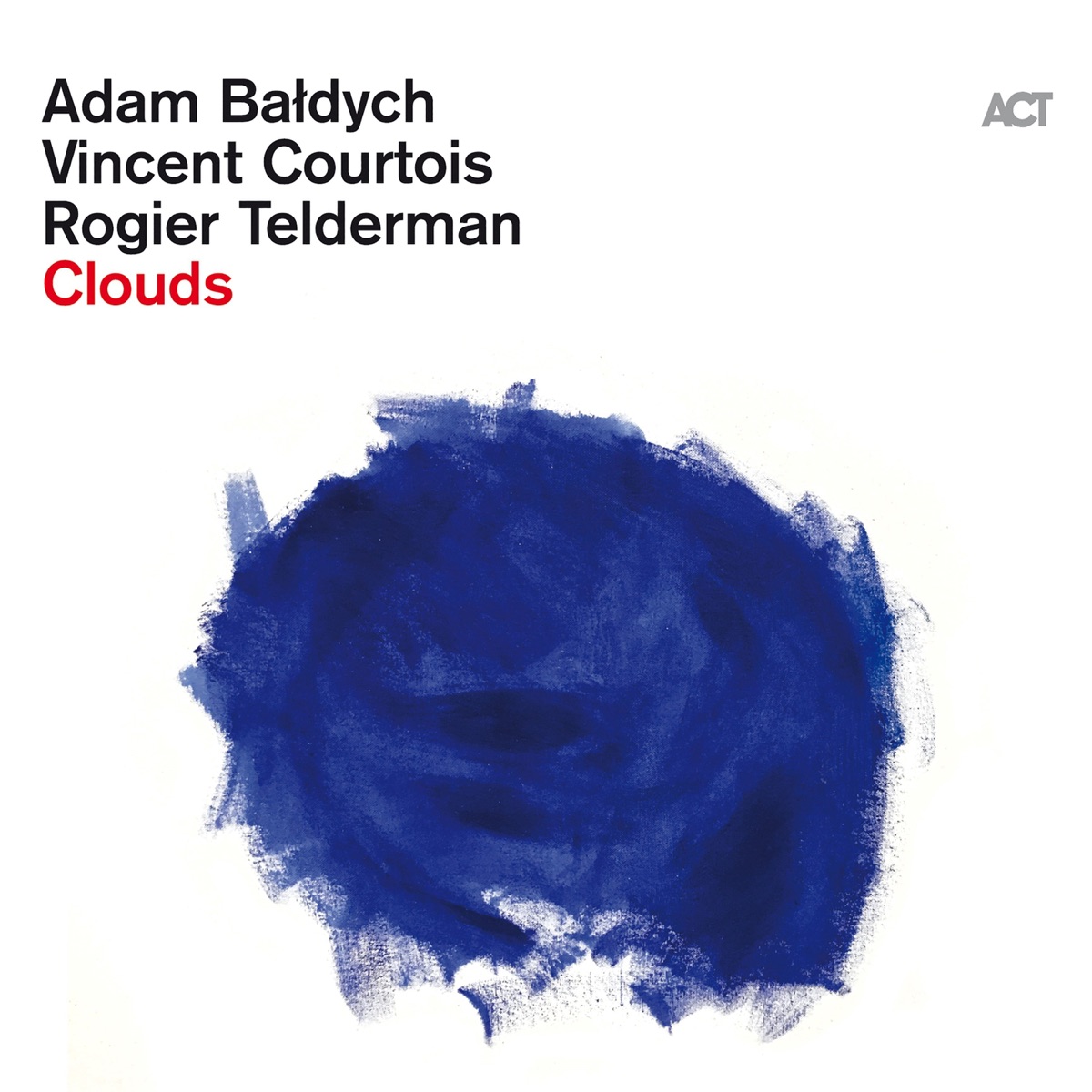 Clouds by Adam Baldych, Vincent Courtois & Rogier Telderman album cover