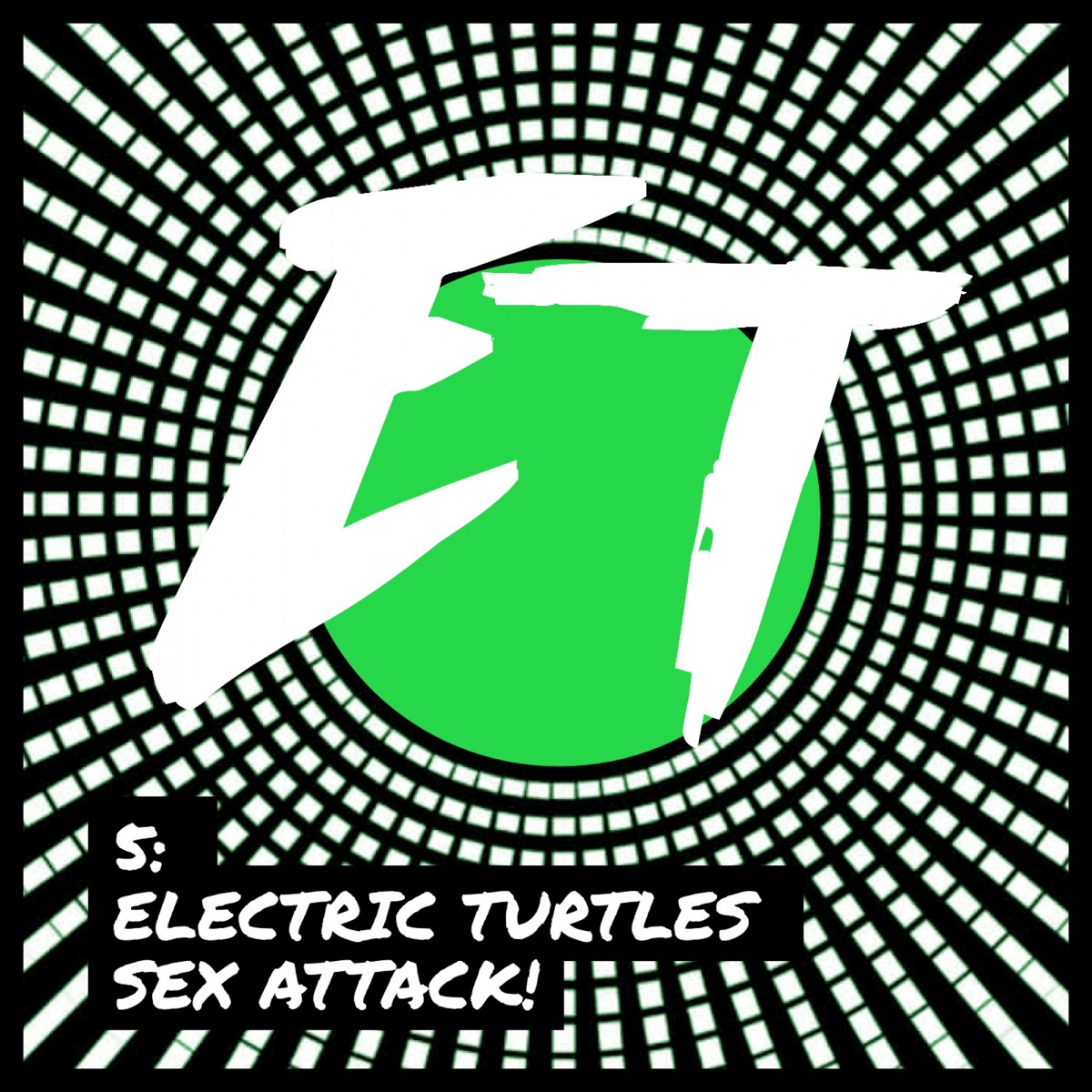 5: Electric Turtles Sex Attack! - EP by Electric Turtles album cover