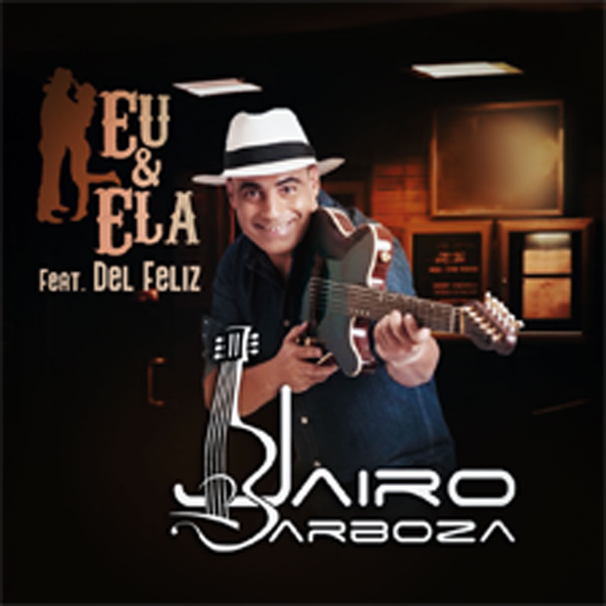 Eu & Ela (feat. Del Feliz) - Single by Jairo Barboza album cover
