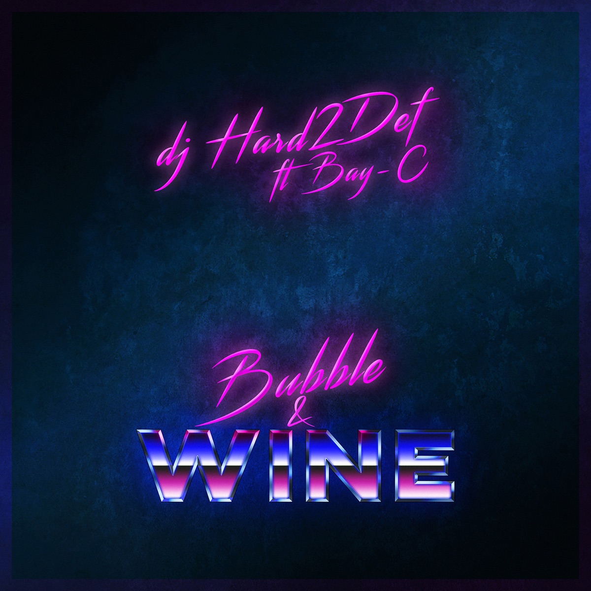 Bubble & Wine - Single by DJ Hard2def & BAY-C album cover