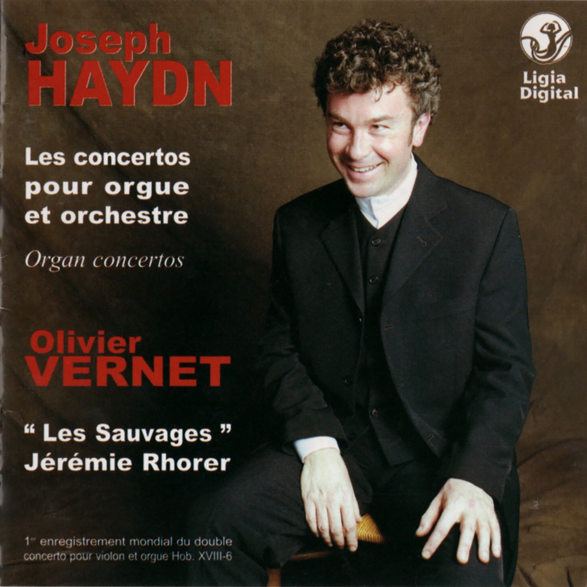 Haydn: Organ Concertos, Hob. XVIII Nos. 1, 2, 5, 6, 8 & 10 by Olivier Vernet, Stéphanie-Marie Degand, Ensemble Les Sauvages & Jérémie Rhorer album cover