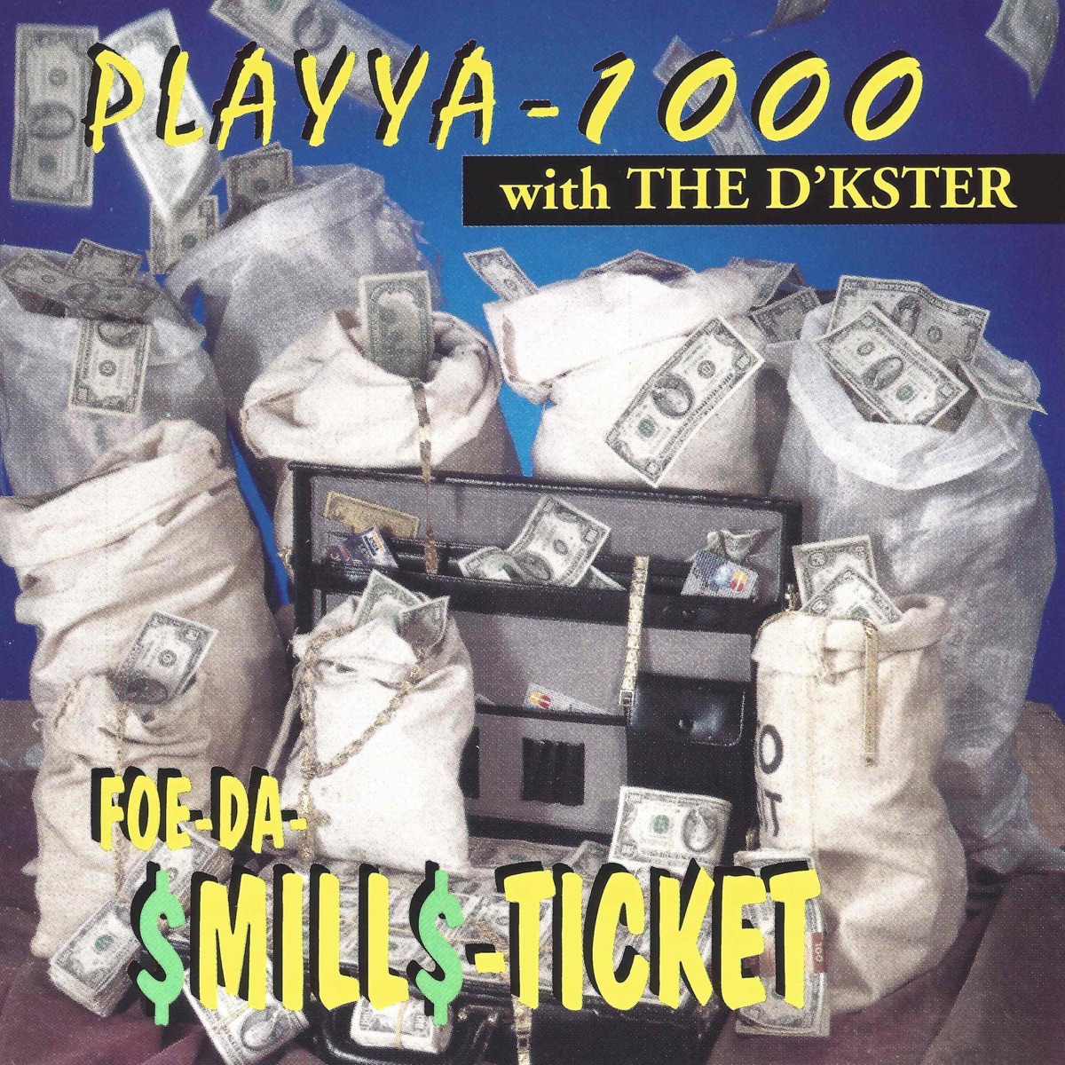 Foe-Da-Mill-Ticket by Playya 1000 & The D’kster album cover