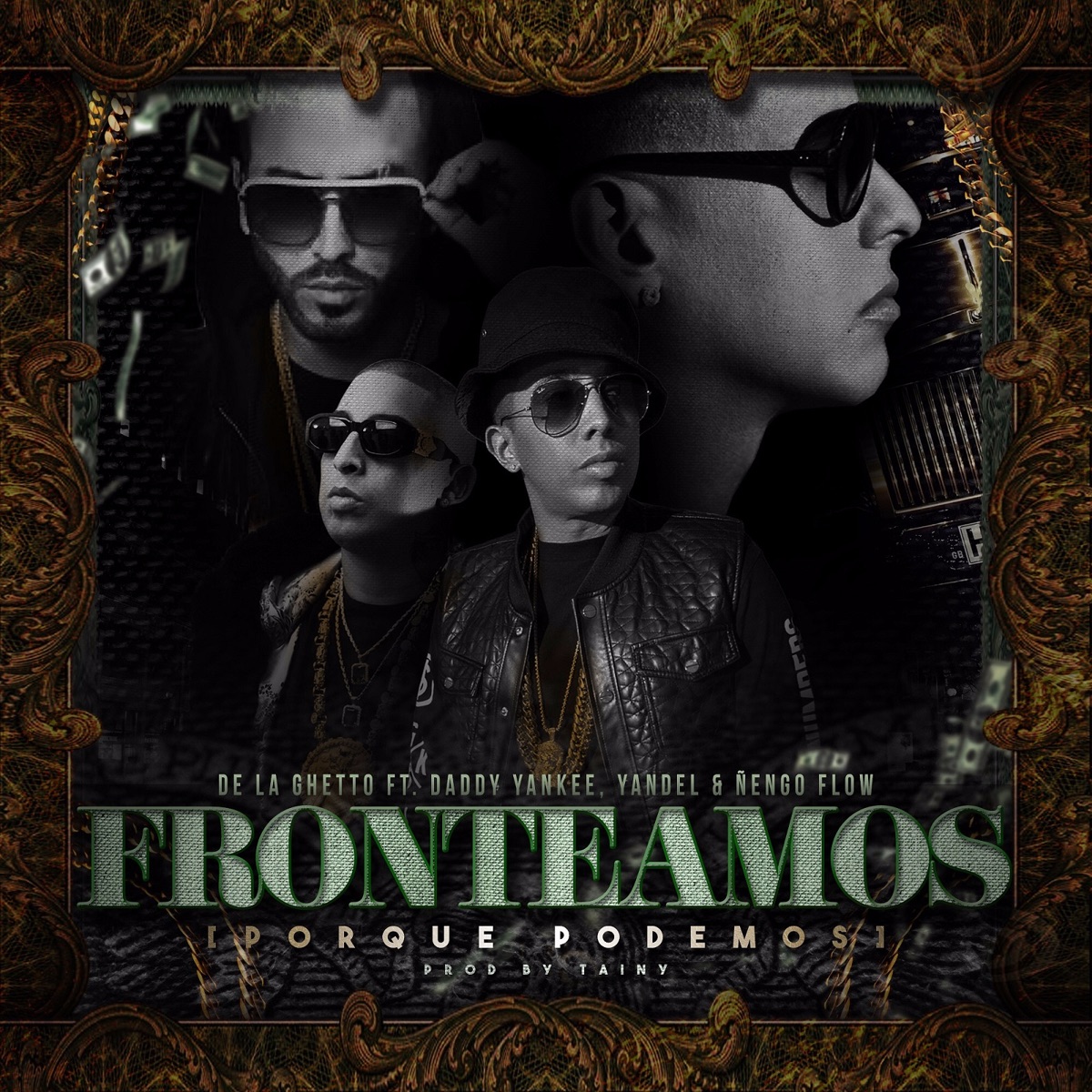 Fronteamos Porque Podemos (feat. Daddy Yankee, Yandel & Ñengo Flow) - Single by De La Ghetto album cover