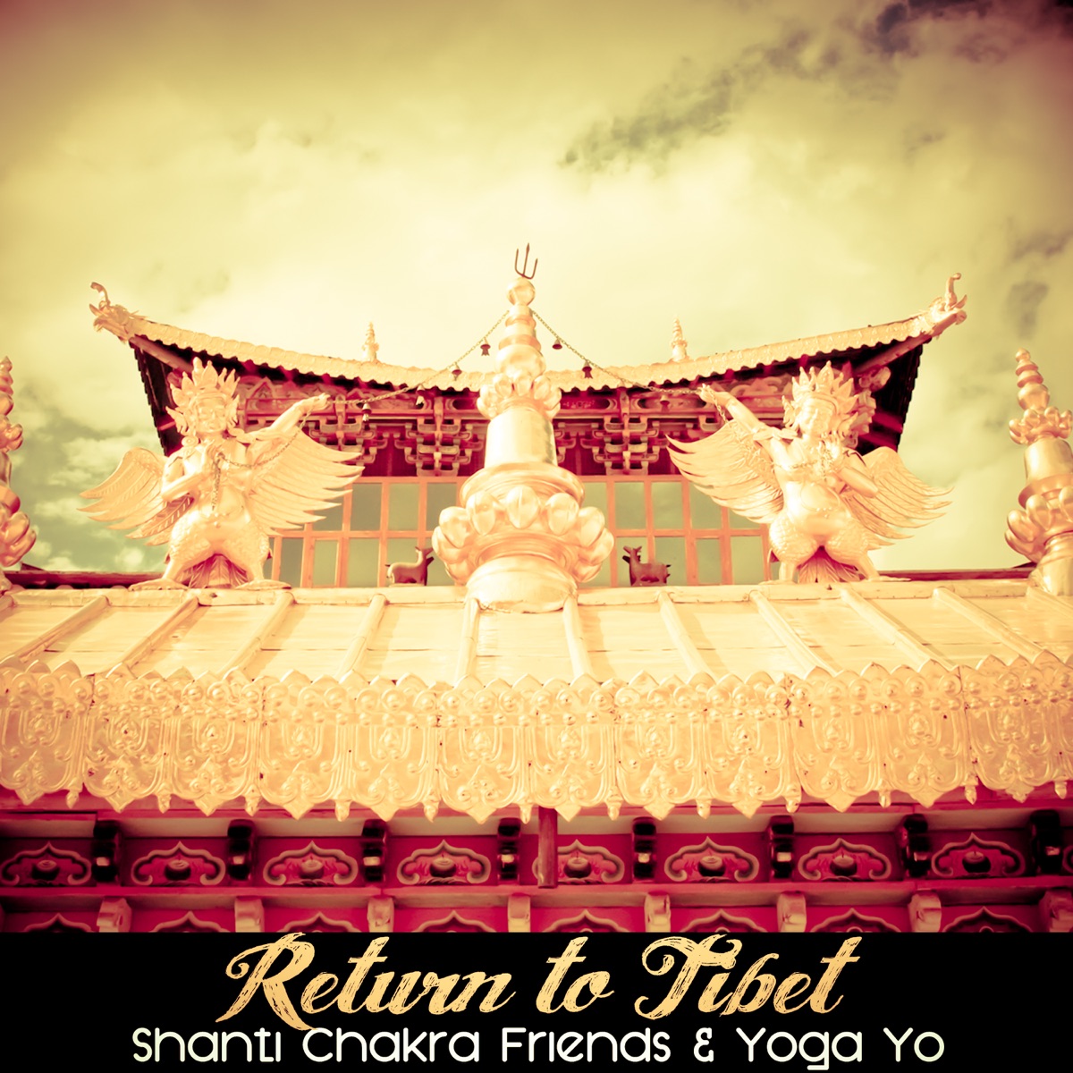 Return to Tibet by Shanti Chakra Friends & Yoga Yo album cover