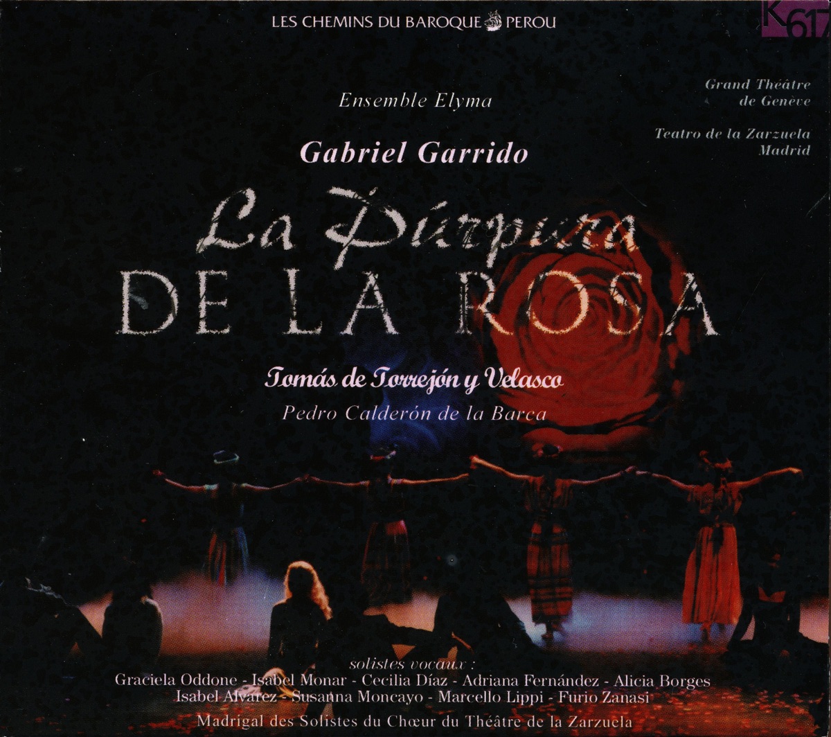Torrejón y Velasco: La púrpura de la rosa by Graciela Oddone, Ensemble Elyma, Gabriel Garrido, Isabel Monar, Cecilia Diaz, Adriana Fernandez, Alicia Borges, Isabel Alvarez, Susanna Moncayo, Marcello Lippi & Furio Zanasi album cover