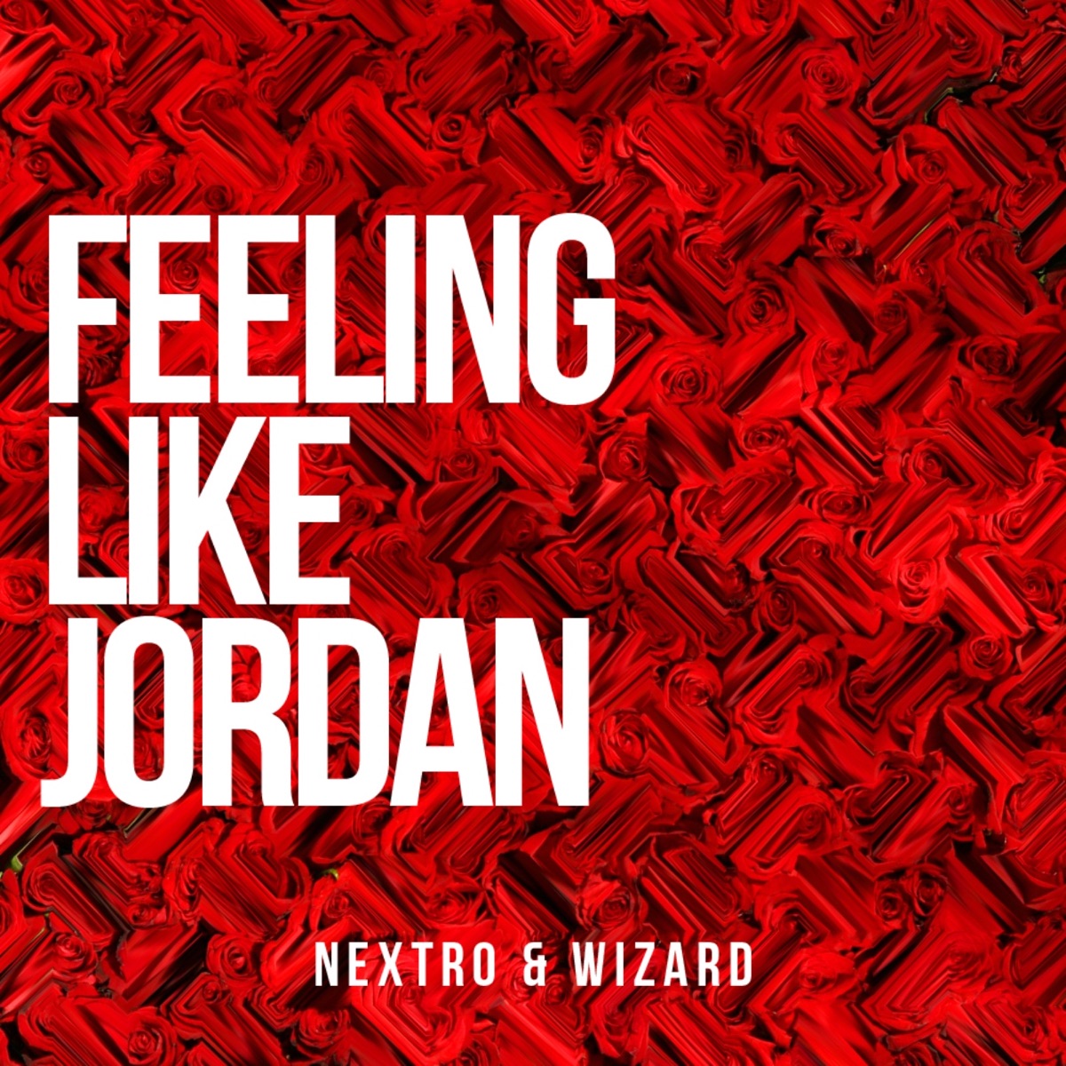Feeling Like Jordan - Single by Nextro & Wizard album cover