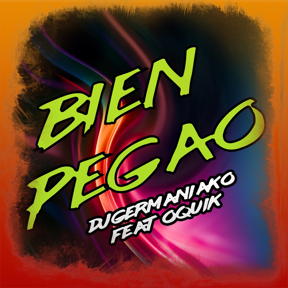 Bien Pegao (feat. Oquik) - Single by Dj Germaniako album cover