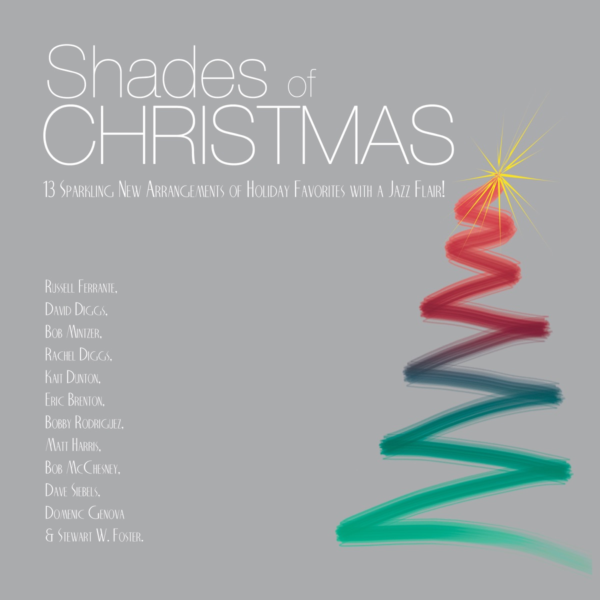 Shades of Christmas by Russell Ferrante, David Diggs, Bob Mintzer, Rachel Diggs, Kait Dunton, Eric Brenton, Bobby Rodriguez, Matt Harris, Bob McChesney, Dave Siebels, Domenic Genova & Stewart W. Foster album cover