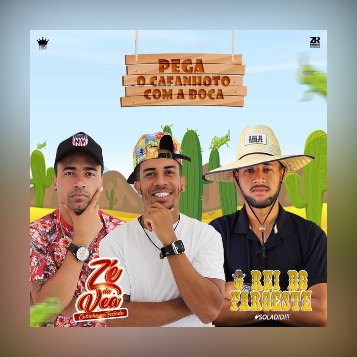Pega Gafanhoto Com a Boca - Single by Zé da Vea & O Rei do Faroeste album cover