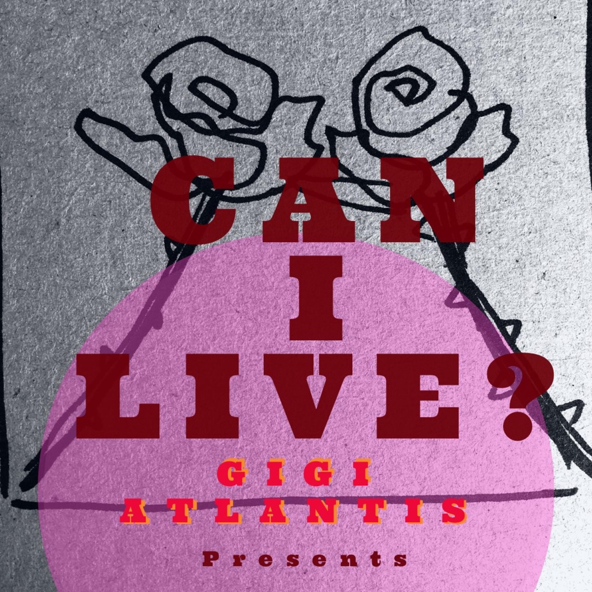 Can I Live - Single by Gigi Atlantis album cover