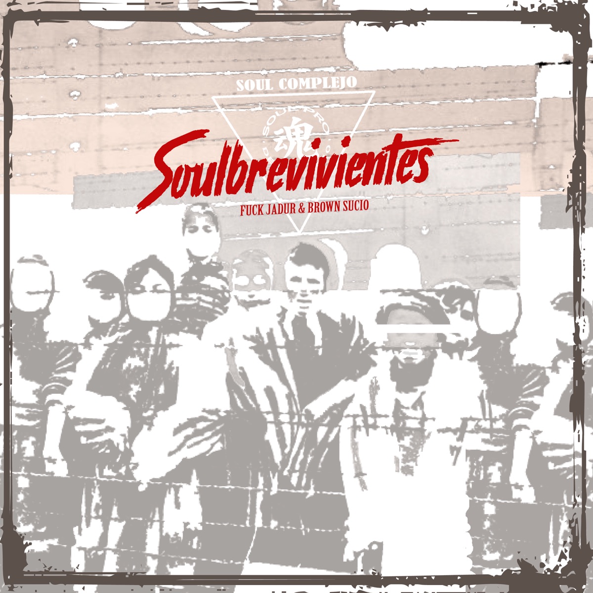 Soulbrevivientes by SOUL COMPLEJO, Fuck Jadur & Brown Sucio album cover