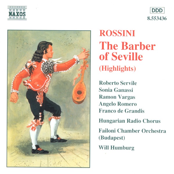 Rossini: The Barber of Seville (Highlights) by Roberto Servile, Sonia Ganassi, Ramon Vargas, Angelo Romero, Franco de Grandis, Hungarian Radio Chorus, Failoni Chamber Orchestra & Will Humburg album cover