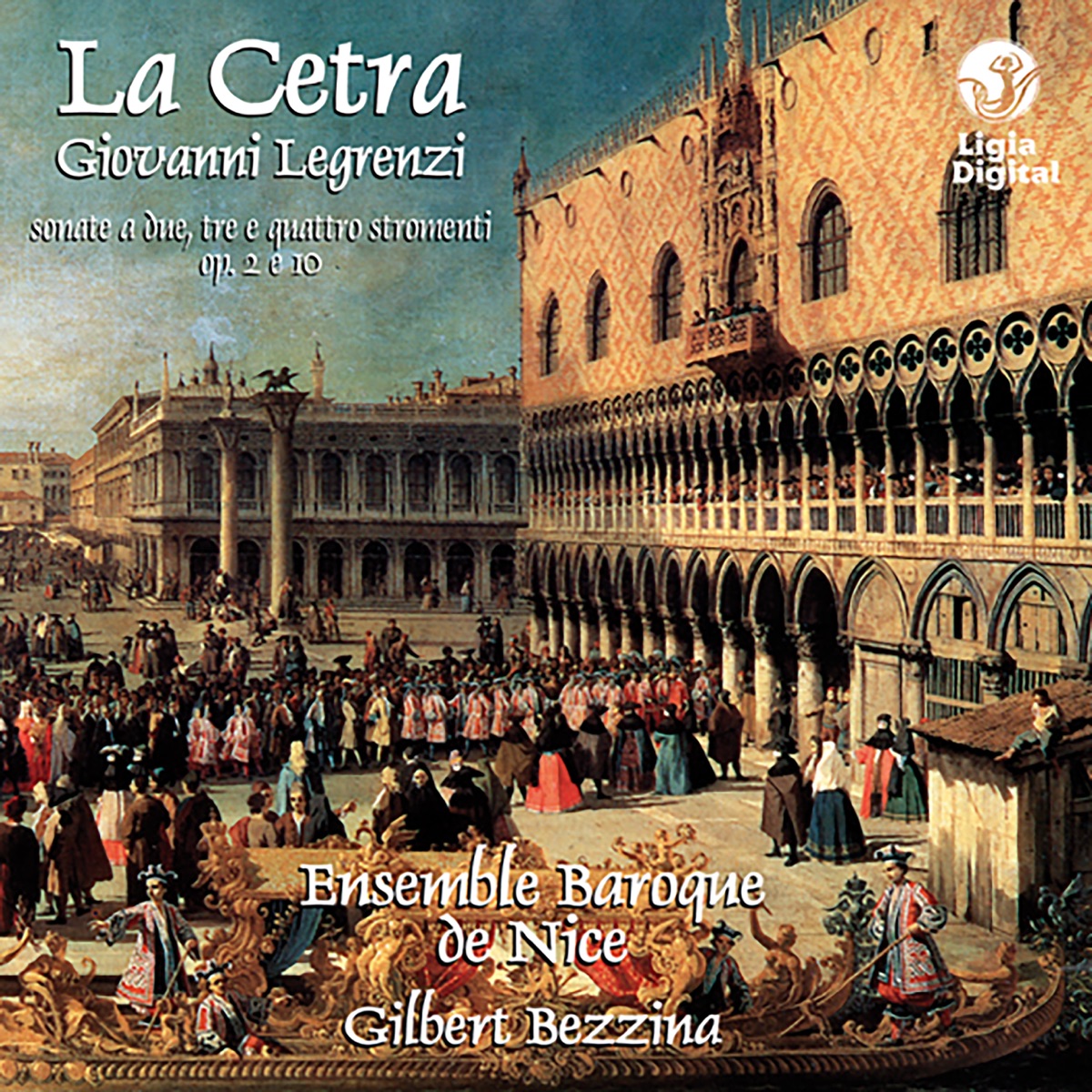 Legrenzi : La Cetra (Sonate a due, tre e quattro stromenti Op. 2 & 10) by Ensemble Baroque De Nice & Gilbert Bezzina album cover