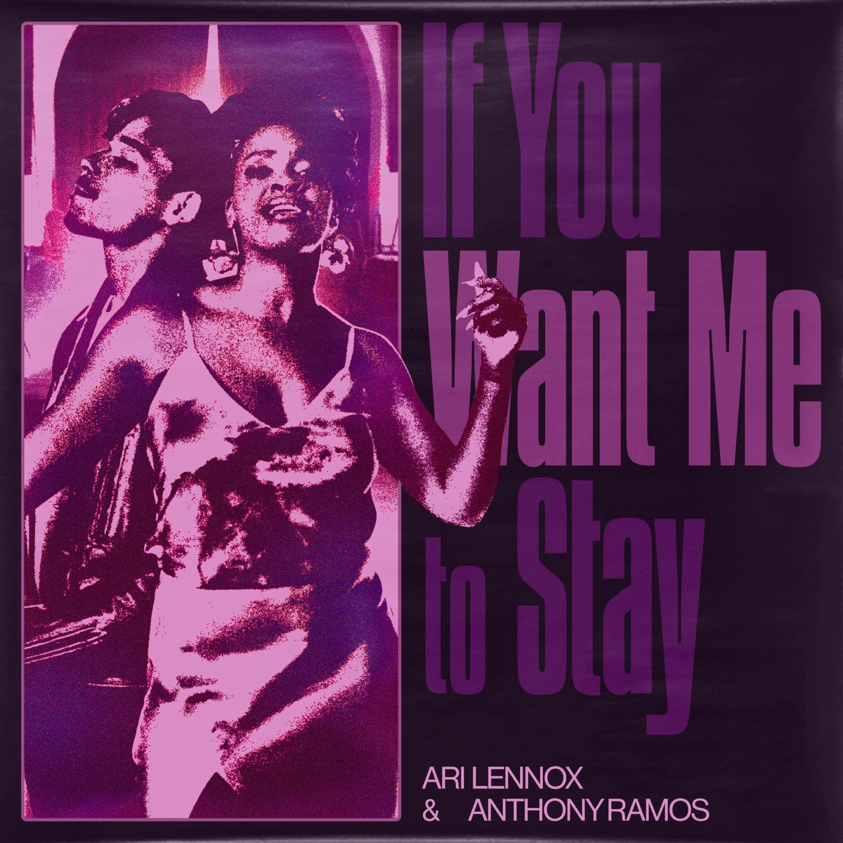 If You Want Me To Stay - Single by Ari Lennox & Anthony Ramos album cover
