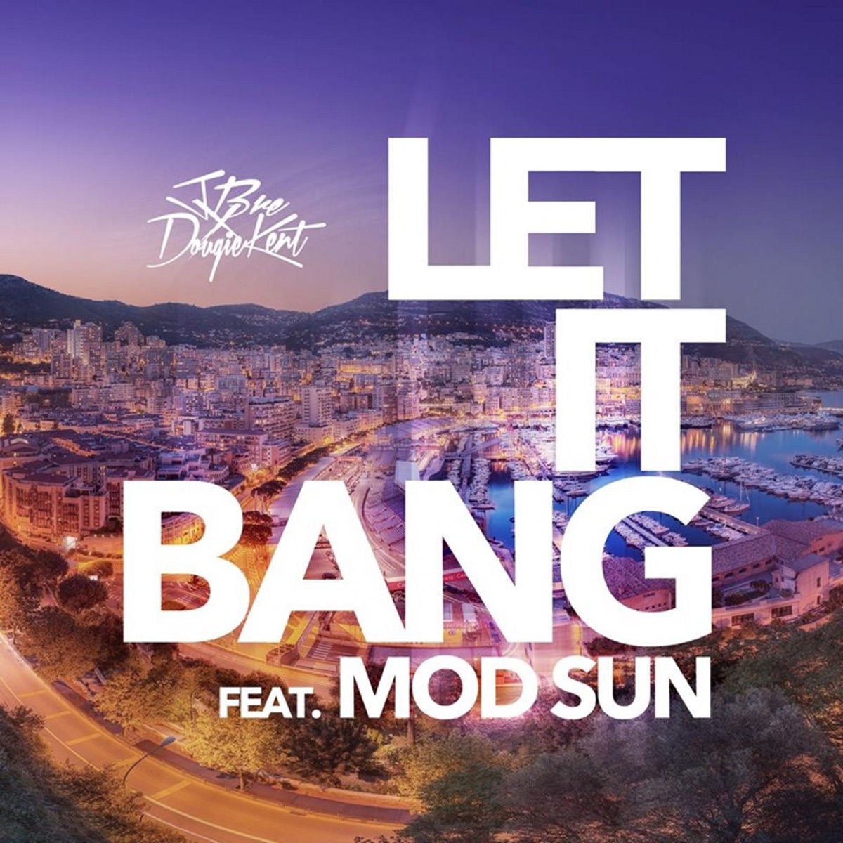 Let It Bang (feat. Mod Sun) - Single by Jbre & Dougie Kent album cover