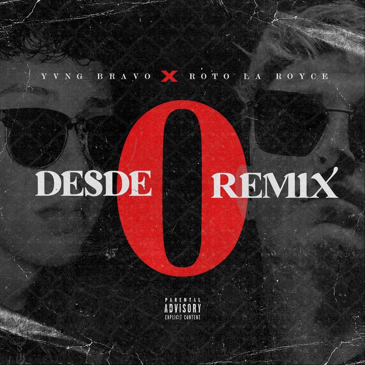 Desde 0 (Remix) - Single by Roto L.A Royce & Yvng Bravo album cover
