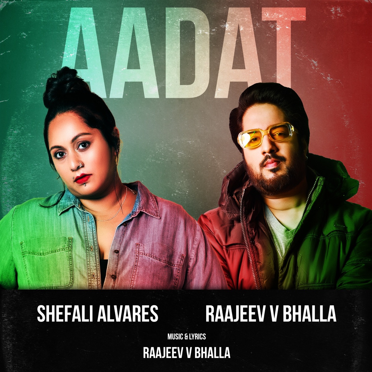 Aadat - Single by Shefali Alvares & Raajeev V Bhalla album cover