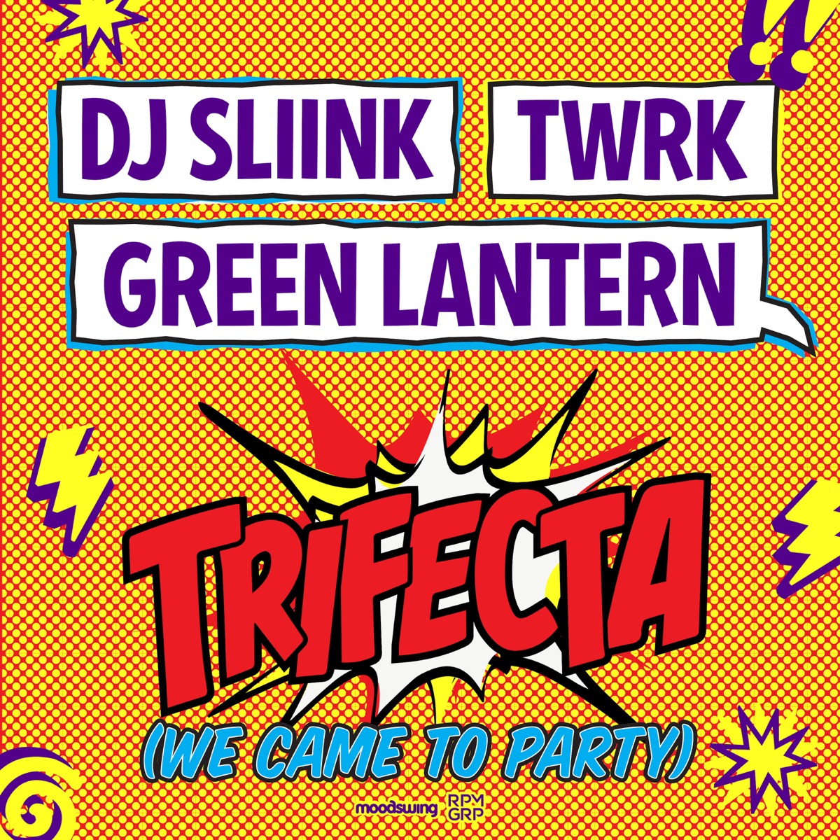 Trifecta (We Came To Party) - Single by Dj Sliink, TWRK & Green Lantern album cover