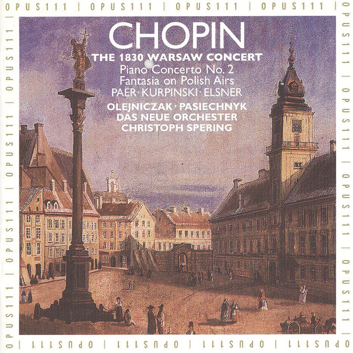 1830 Warsaw Concert: Works by Chopin, Kurpinski, Paër & Elsner by Janusz Olejniczak, Christoph Spering & Olga Pasichnyk album cover