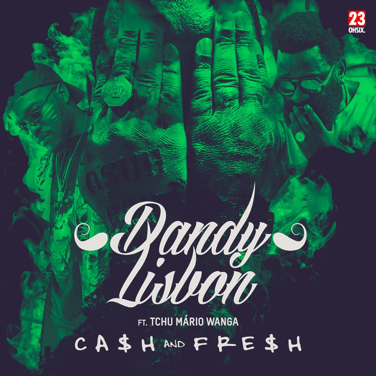 Ca$h and Fre$h (feat. Tchu Mario Wanga) - Single by DandyLisbon album cover
