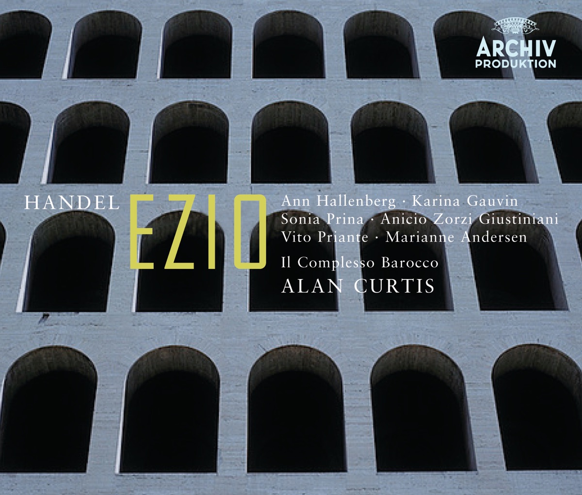 Handel: Ezio by Ann Hallenberg, Karina Gauvin, Sonia Prina, Anicio Zorzi Giustiniani, Marianne Andersen, Vito Priante, Il Complesso Barocco & Alan Curtis album cover