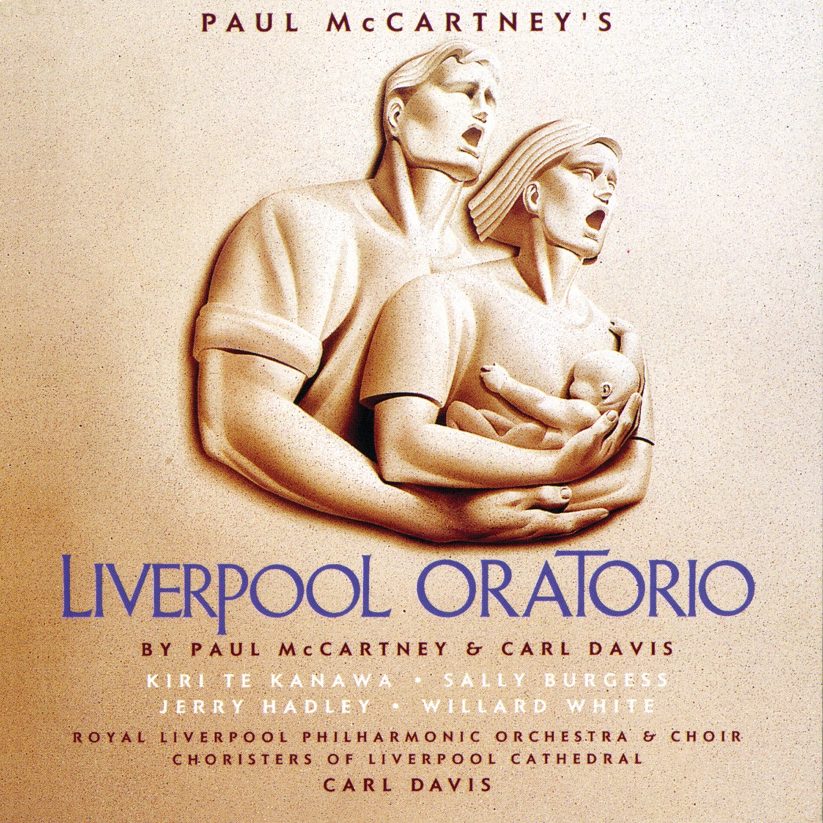 Paul McCartney's Liverpool Oratorio by Royal Liverpool Philharmonic Orchestra, Carl Davis, Dame Kiri Te Kanawa, Jerry Hadley, Sally Burgess & Willard White album cover
