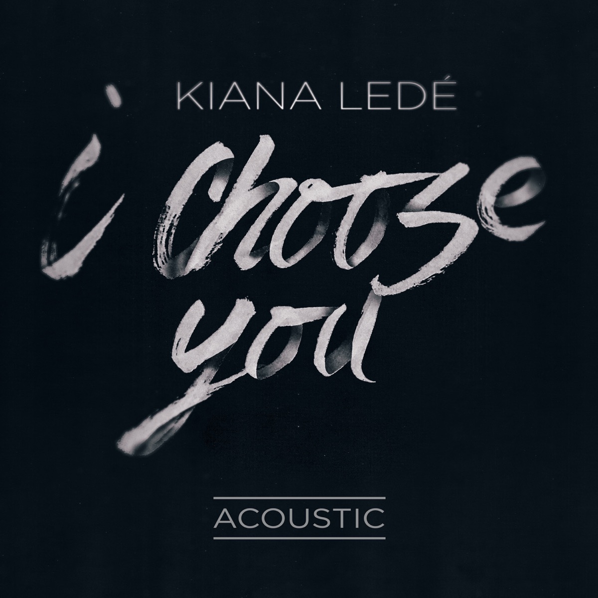 I Choose You (Acoustic) - Single by Kiana Ledé album cover