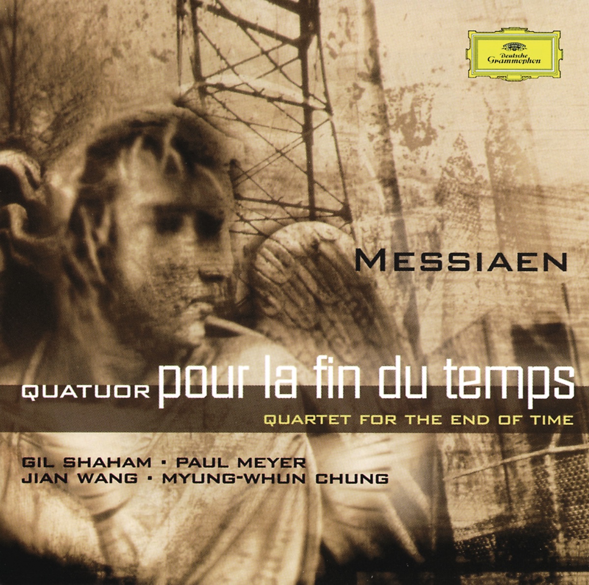 Messiaen: Quatuor Pour la Fin Du Temps by Gil Shaham, Jian Wang, Paul Meyer & Myung-Whun Chung album cover