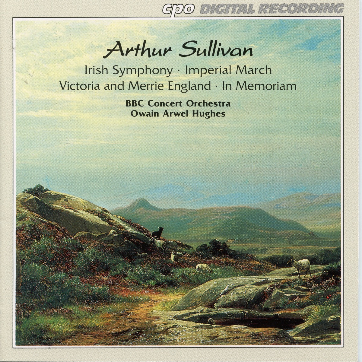 Sullivan: Irish Symphony, Imperial March, Victoria and Merrie England & in Memoriam by Owain Arwel Hughes & BBC Concert Orchestra album cover