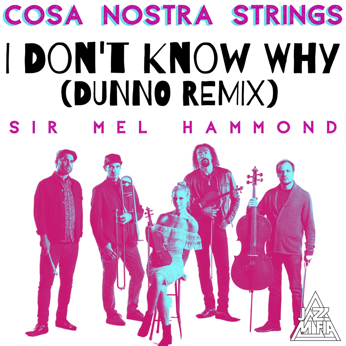 I Don't Know Why (Dunno Remix) [feat. Keith Lawrence] - Single by Cosa Nostra Strings, Jazz Mafia & SIR MEL HAMMOND album cover